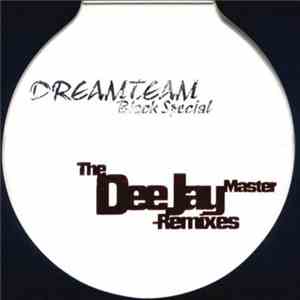 Various - Dreamteam Black Special - The Deejay Master Remixes Vol. 1 mp3 album