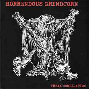 Various - Horrendous Grindcore (Freak Compilation) mp3 album
