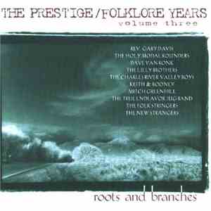 Various - Prestige/Folklore Years, Vol. 3: Roots And Branches mp3 album