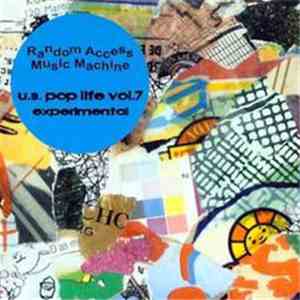 Various - Random Access Music Machine - U.S. Pop Life Volume 7: Experimental mp3 album