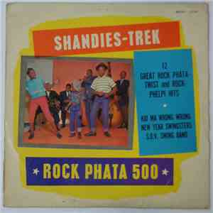 Various - Shandies Trek - Rock Phata 500 - 12 Great Rock Phata-Twist And Rock-Phelpi Hits! mp3 album