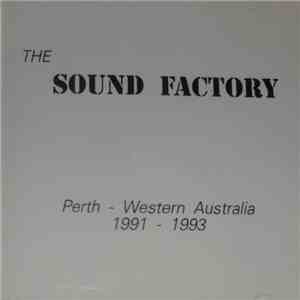 Various - The Sound Factory : Perth, Western Australia, 1991-1993 mp3 album