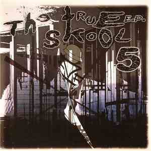 Various - The True Skool E.P. 5 mp3 album
