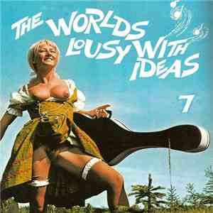 Various - The Worlds Lousy With Ideas 7 mp3 album