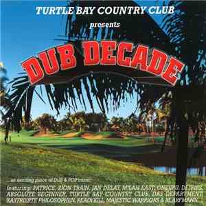 Various - Turtle Bay Country Club Presents Dub Decade mp3 album