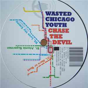 Wasted Chicago Youth - Chase The Devil mp3 album