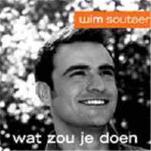 Wim Soutaer - Wat Zou Je Doen mp3 album