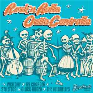 Wiseguy  / 69 Charger / Stilettos / Black Rodeo / The Lulabelles - Rock 'N' Rolla Outta Controlla mp3 album
