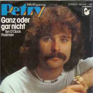Wolfgang Petry - Ganz Oder Gar Nicht (Ten O'Clock Postman) mp3 album
