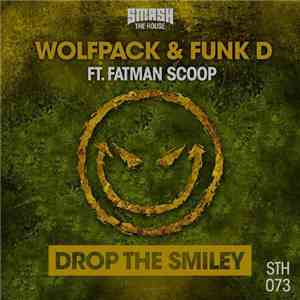 Wolfpack & Funk D Ft. Fatman Scoop - Drop The Smiley mp3 album