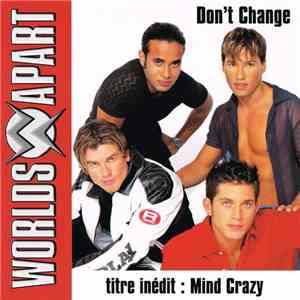 Worlds Apart - Don't Change / Mind Crazy mp3 album