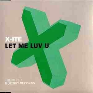 X-Ite  - Let Me Luv U mp3 album