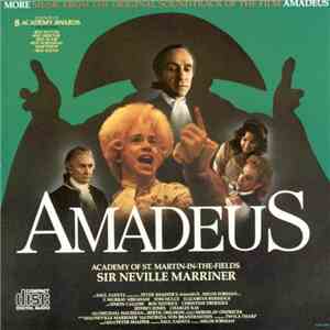 Academy Of St. Martin-In-The-Fields, Sir Neville Marriner - Amadeus (More Music From The Original Soundtrack Of The Film) mp3 album
