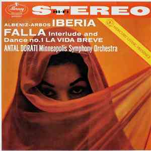 Albéniz - Arbós / Falla, Antal Dorati, Minneapolis Symphony Orchestra - Iberia / Interlude And Dance No.1 La Vida Breve mp3 album