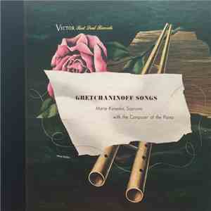 Alexander Gretchaninoff, Maria Kurenko - Gretchaninoff Songs mp3 album