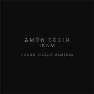 Amon Tobin - ISAM (Frank Riggio Remixes) mp3 album