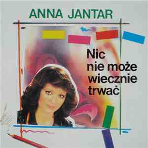 Anna Jantar - Nic Nie Może Wiecznie Trwać mp3 album