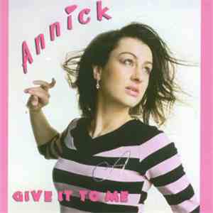 Annick - Give It To Me mp3 album