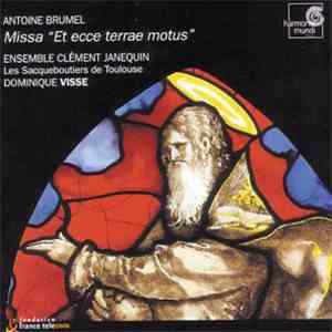 Antoine Brumel - Ensemble Clément Janequin, Les Sacqueboutiers De Toulouse, Dominique Visse - Missa "Et Ecce Terrae Motus" mp3 album