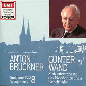 Anton Bruckner – Günter Wand, Sinfonieorchester des Norddeutschen Rundfunks - Sinfonie Nr. 8 mp3 album