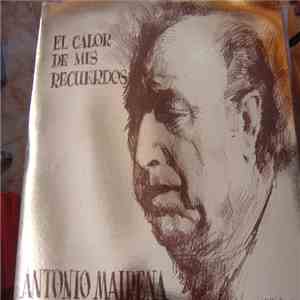 Antonio Mairena - El Calor De Mis Recuerdos mp3 album