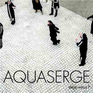 Aquaserge - Déjà-vous ? mp3 album