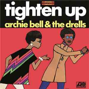Archie Bell & The Drells - Tighten Up mp3 album