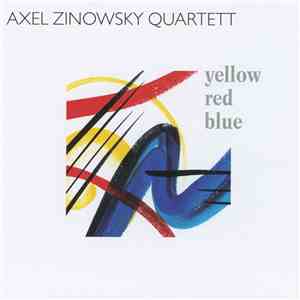 Axel Zinowsky Quartett - Yellow Red Blue mp3 album