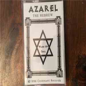Azarel The Hebrew - Wake Up Call mp3 album