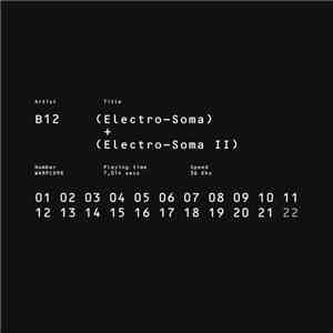 B12 - (Electro-Soma) + (Electro-Soma II) mp3 album