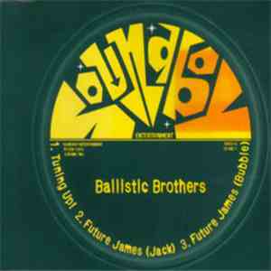 Ballistic Brothers - Tuning Up! / Future James mp3 album