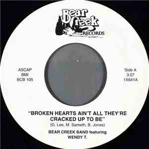 Bear Creek Band - Broken Hearts Ain't All They're Cracked Up To Be mp3 album