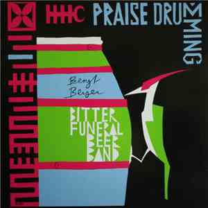 Bengt Berger & Bitter Funeral Beer Band - Praise Drumming mp3 album
