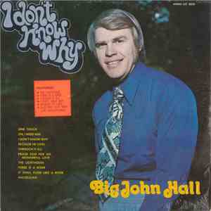 Big John Hall - I Don't Know Why mp3 album