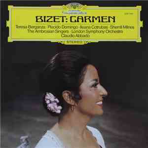 Bizet, Teresa Berganza, Placido Domingo, Ileana Cotrubas, Sherrill Milnes, The Ambrosian Singers, London Symphony Orchestra, Claudio Abbado - Carmen (Querschnitt · Highlights) mp3 album