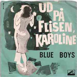 Blue Boys - Ud På Flisen Karoline / Elvira mp3 album