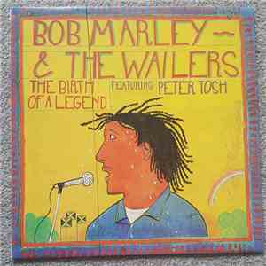 Bob Marley & The Wailers Feat. Peter Tosh - The Birth Of A Legend mp3 album
