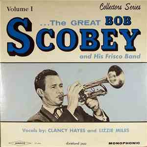 Bob Scobey And His Frisco Band - The Great Bob Scobey And His Frisco Band, Volume I mp3 album