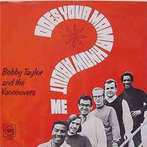 Bobby Taylor & The Vancouvers - Does Your Mama Know About Me mp3 album