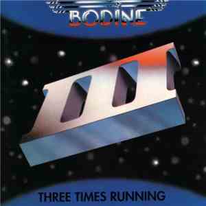 Bodine - Three Times Running mp3 album