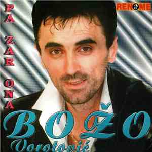 Božo Vorotović - Pa Zar Ona mp3 album