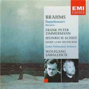 Brahms – Frank Peter Zimmermann, Heinrich Schiff, Marie Luise Neunecker, London Philharmonic Orchestra, Wolfgang Sawallisch - Doppelkonzert - Horntrio mp3 album