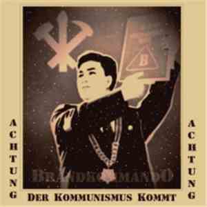 Brandkommando - Achtung! Achtung! Der Kommunismus Kommt! mp3 album