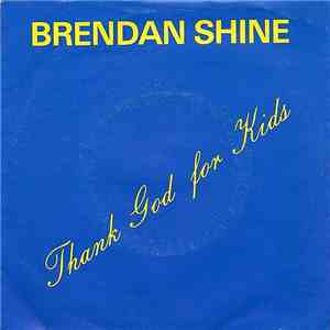 Brendan Shine - Thank God For Kids mp3 album