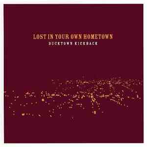 Bucktown Kickback - Lost In Your Own Hometown mp3 album