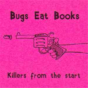 Bugs Eat Books - Killers From The Start mp3 album