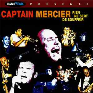 Captain Mercier - Rien Ne Sert De Souffrir mp3 album