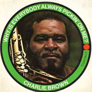 Charlie Brown  - Why Is Everybody Always Pickin' On Me? mp3 album