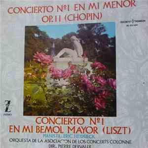 Chopin / Liszt, Eric Heidsieck, Orquesta De La Asociación De Los Concerts Colonne Dir., Pierre Dervaux - Concierto Nº 1 En Mi Menor Op. 11 / Concierto Nº 1 En Mi Bemol Mayor mp3 album
