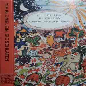 Christine Jury - Die Blümelein, Sie Schlafen - Christine Jury Singt Für Kinder mp3 album